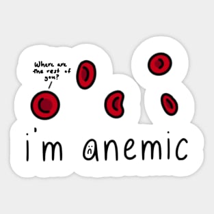 i'm anemic Sticker